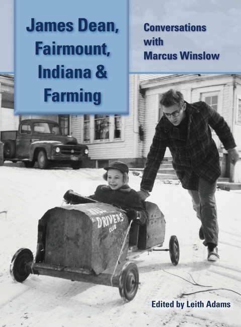 Front cover_James Dean, Fairmount, Indiana & Farming (hardback)