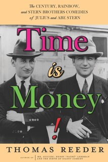 Couverture_Time Is Money! The Century, Rainbow, And Stern Brothers Comedies Of Julius And Abe Stern