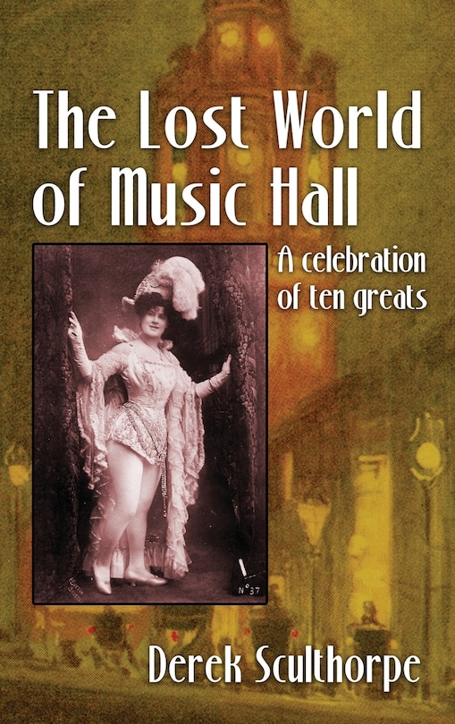 Front cover_The Lost World of Music Hall (hardback)
