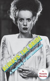 Front cover_Always the Bride - A Biography of Elsa Lanchester (hardback)