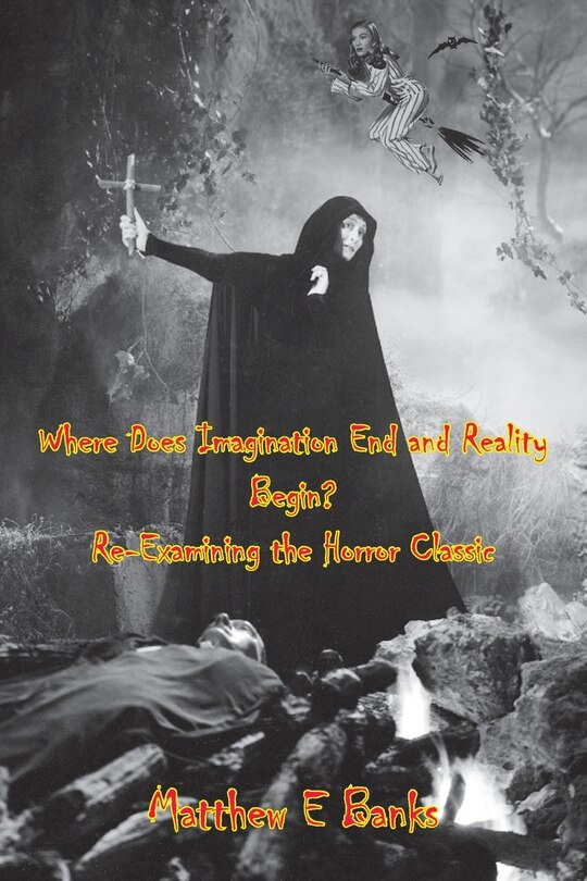 Front cover_Where Does Imagination End and Reality Begin? Re-Examining the Horror Classic