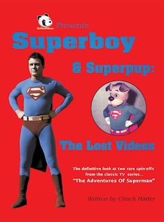 Superboy & Superpup (hardback): The Lost Videos