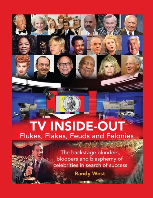 Couverture_TV Inside-Out - Flukes, Flakes, Feuds and Felonies - The backstage blunders, bloopers and blasphemy of celebrities in search of success