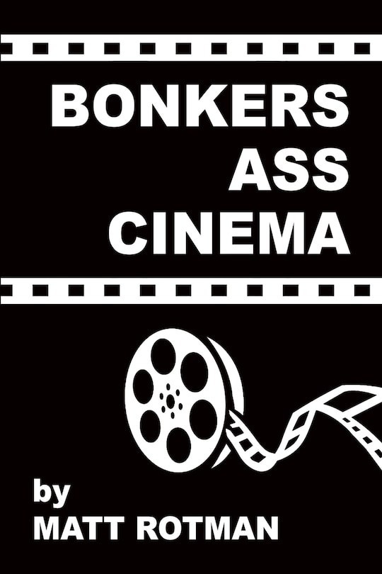 Bonkers Ass Cinema