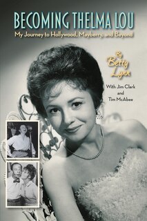 Couverture_Becoming Thelma Lou - My Journey to Hollywood, Mayberry, and Beyond