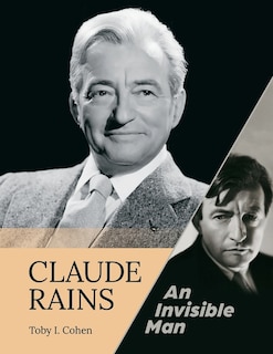 Claude Rains - An Invisible Man