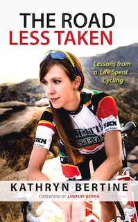 The Road Less Taken: Lessons from a Life Spent Cycling