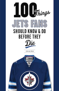 Front cover_100 Things Jets Fans Should Know & Do Before They Die