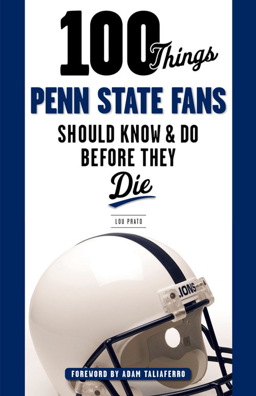 Couverture_100 Things Penn State Fans Should Know & Do Before They Die