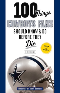 Couverture_100 Things Cowboys Fans Should Know & Do Before They Die