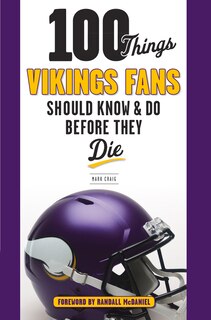Front cover_100 Things Vikings Fans Should Know And Do Before They Die