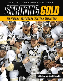 Striking Gold: The Penguins’ Amazing Run to the 2016 Stanley Cup