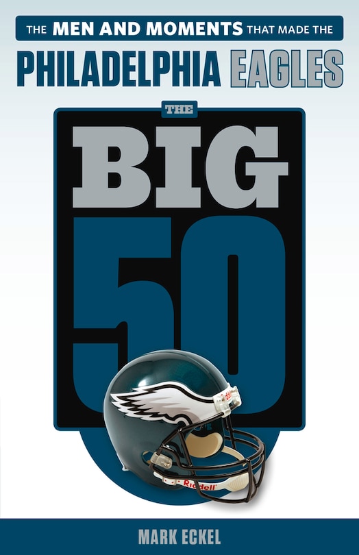 Front cover_The Big 50: Philadelphia Eagles