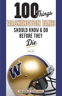 Front cover_100 Things Washington Fans Should Know & Do Before They Die