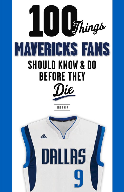 Couverture_100 Things Mavericks Fans Should Know & Do Before They Die