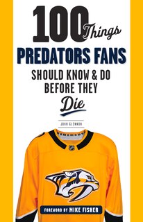 Front cover_100 Things Predators Fans Should Know & Do Before They Die