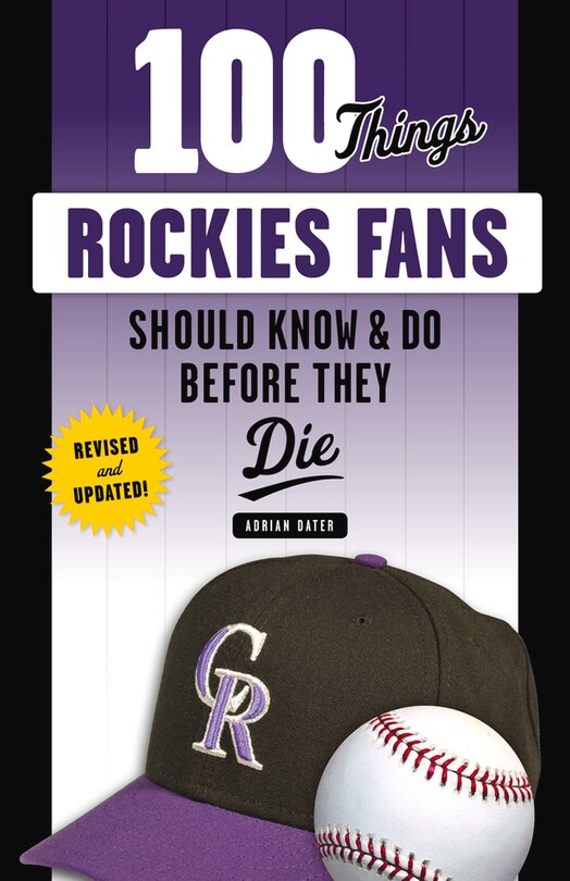 Front cover_100 Things Rockies Fans Should Know & Do Before They Die