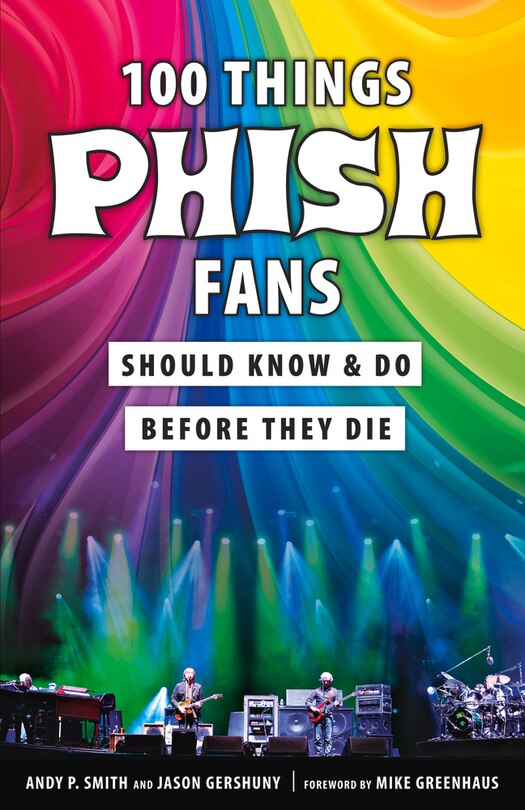 Couverture_100 Things Phish Fans Should Know & Do Before They Die