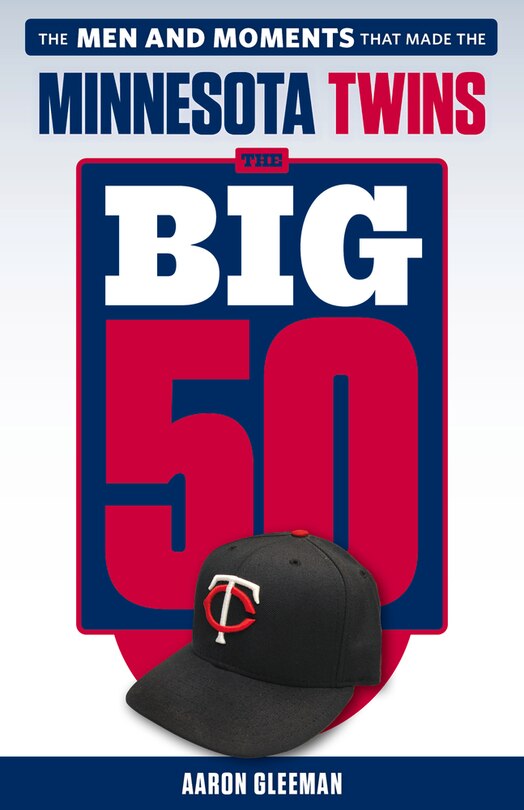 Front cover_The Big 50: Minnesota Twins