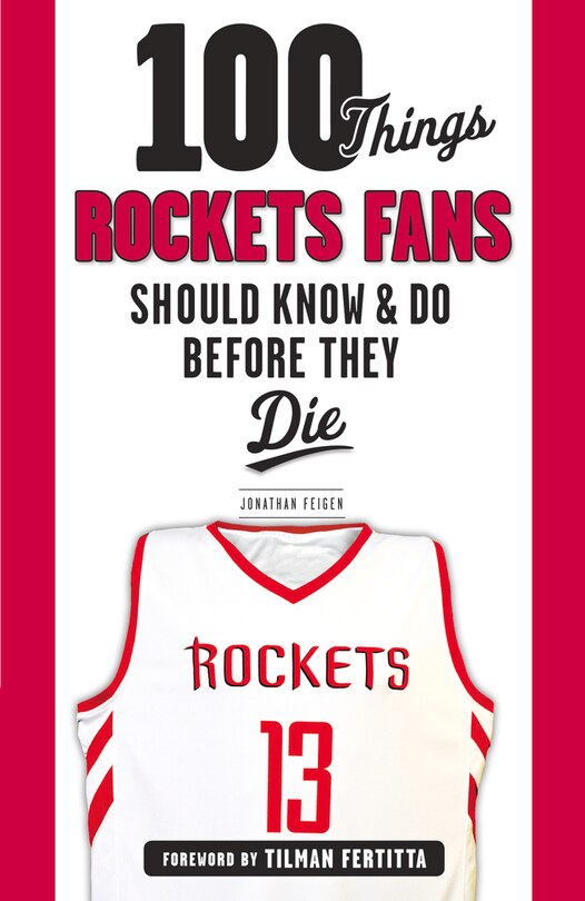 Couverture_100 Things Rockets Fans Should Know & Do Before They Die