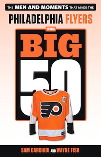 Front cover_The Big 50: Philadelphia Flyers