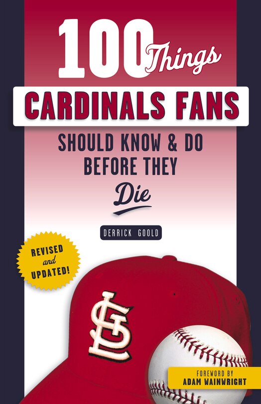 Front cover_100 Things Cardinals Fans Should Know & Do Before They Die