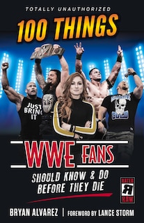 100 Things Wwe Fans Should Know & Do Before They Die