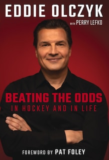 Eddie Olczyk: Beating The Odds In Hockey And In Life