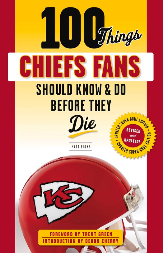Couverture_100 Things Chiefs Fans Should Know & Do Before They Die