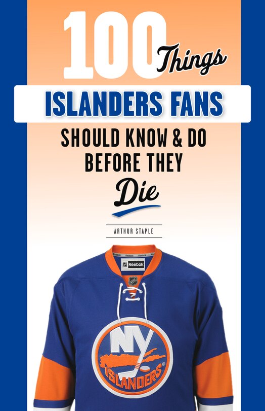 Front cover_100 Things Islanders Fans Should Know & Do Before They Die