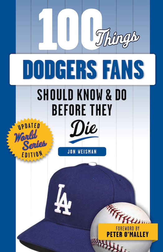 Front cover_100 Things Dodgers Fans Should Know & Do Before They Die