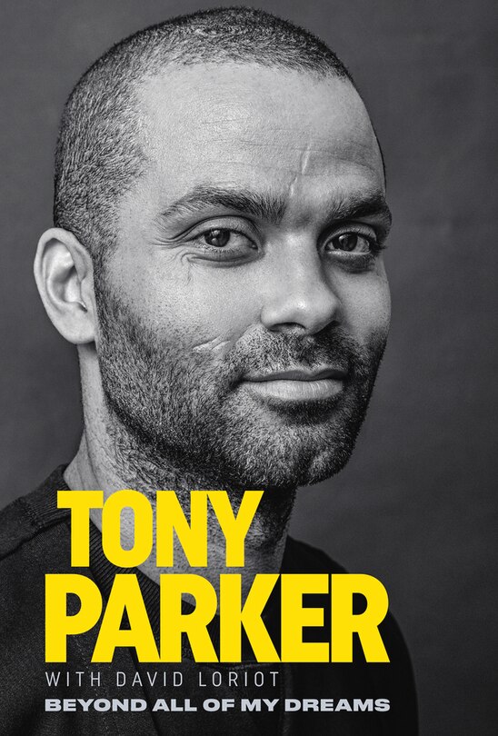 Front cover_Tony Parker: Beyond All Of My Dreams