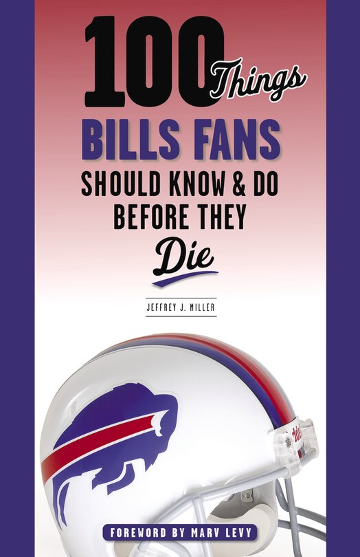 Front cover_100 Things Bills Fans Should Know & Do Before They Die