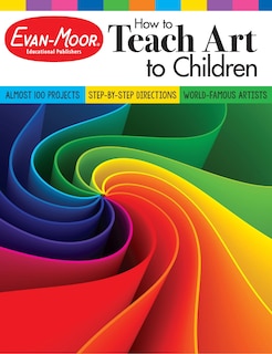 Front cover_How to Teach Art to Children, Grade 1 - 6 Teacher Resource
