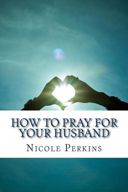 Front cover_How to Pray for Your Husband
