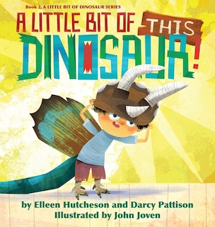 Front cover_A Little Bit of This Dinosaur