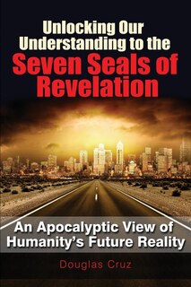 Couverture_Unlocking Our Understanding to the Seven Seals of Revelation