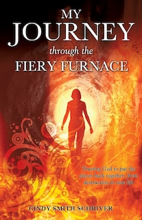 Front cover_My Journey Through the Fiery Furnace