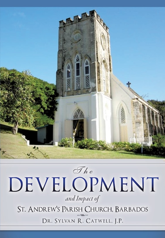 Front cover_The Development and Impact of St. Andrew's Parish Church, Barbados