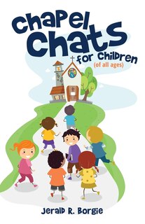 Front cover_Chapel Chats for Children (of All Ages)