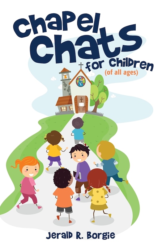 Front cover_Chapel Chats for Children (of All Ages)