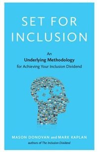 Set for Inclusion: An Underlying Methodology for Achieving Your Inclusion Dividend