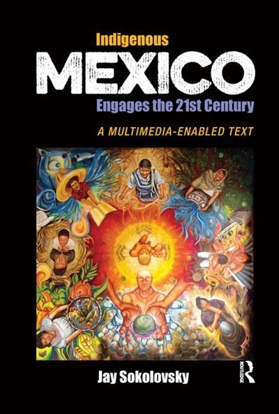 Front cover_Indigenous Mexico Engages The 21st Century