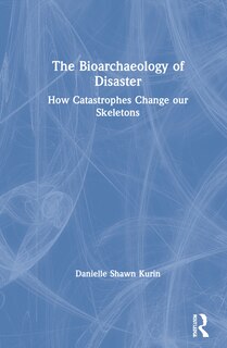 Front cover_The Bioarchaeology of Disaster