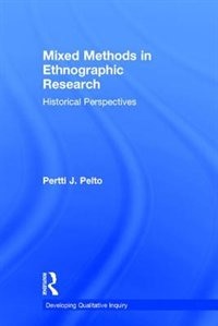 Mixed Methods In Ethnographic Research: Historical Perspectives