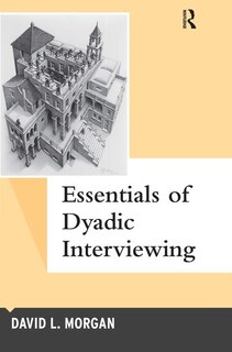 Front cover_Essentials Of Dyadic Interviewing