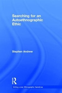 Front cover_Searching For An Autoethnographic Ethic
