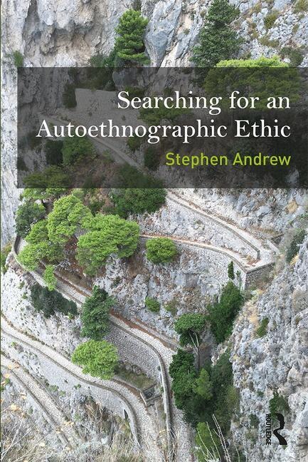 Front cover_Searching For An Autoethnographic Ethic