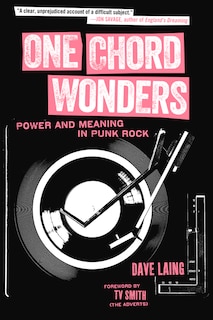 One Chord Wonders: Power And Meaning In Punk Rock