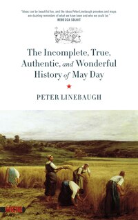 Couverture_Incomplete, True, Authentic, And Wonderful History Of May Day